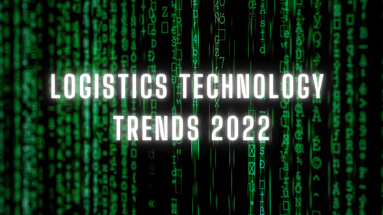 Logistics Technology Trends 2022